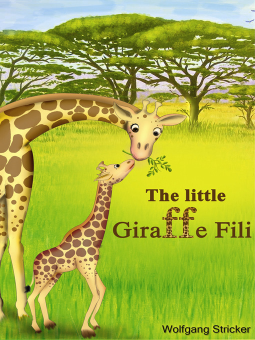Title details for The Little Giraffe Fili by Wolfgang Stricker - Available